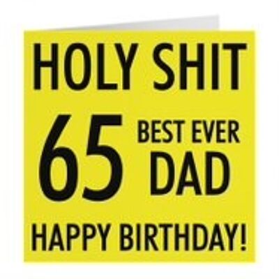 Hunts England Dad 65th Birthday Card - Holy Shit - 65 Best Ever Dad - Happy Birthday! - Holy Shit Collection