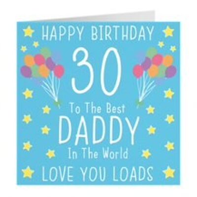 Daddy 30th Birthday Card - Happy Birthday - 30 - To The Best Daddy In The World - Love You Loads - by Hunts England - Iconic Collection
