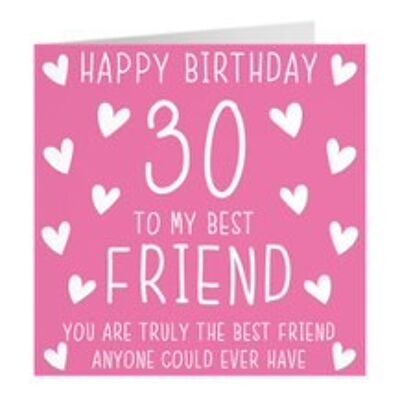 Best Friend 30th Birthday Card - Happy Birthday - 30 - To My Best Friend - You Are Truly The Best Friend Anyone Could Ever Have - by Hunts England - Iconic Collection