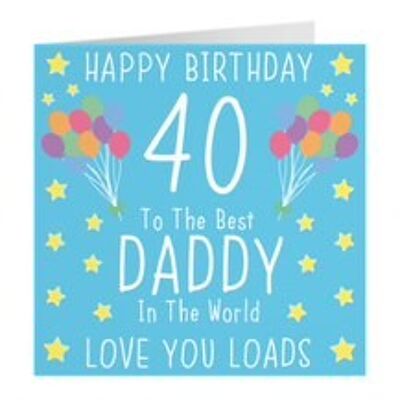 Daddy 40th Birthday Card - Happy Birthday - 40 - To The Best Daddy In The World - Love You Loads - by Hunts England - Iconic Collection