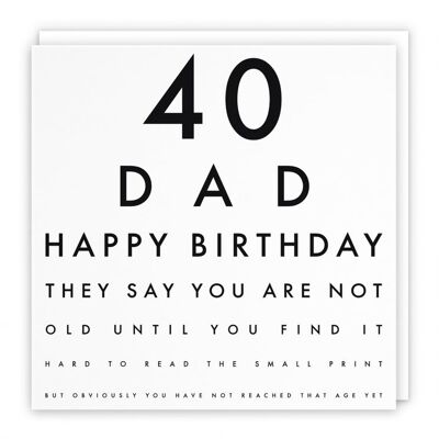 Hunts England Dad 40th Humorous Birthday Card - 40 Dad - Happy Birthday - They Say You Are Not Old Until You Find It Hard To Read The Small Print... - Letters Collection