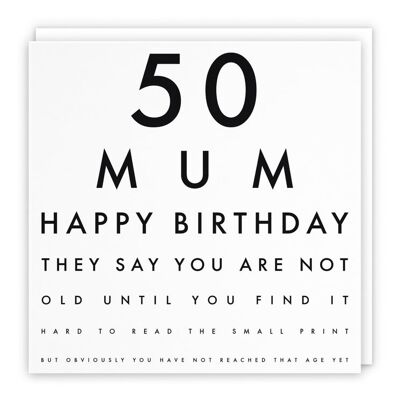 Hunts England Mum 50th Humorous Birthday Card - 50 Mum - Happy Birthday - They Say You Are Not Old Until You Find It Hard To Read The Small Print... - Letters Collection