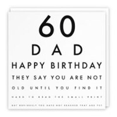 Dad 60th Humorous Birthday Card - 60 Dad - Happy Birthday - They Say You Are Not Old Until You Find It Hard To Read The Small Print... - Letters Collection