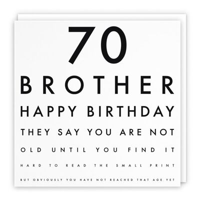Hunts England Brother 70th Humorous Birthday Card - 70 Brother - Happy Birthday - They Say You Are Not Old Until You Find It Hard To Read The Small Print... - Letters Collection