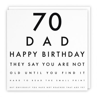Dad 70th Humorous Birthday Card - 70 Dad - Happy Birthday - They Say You Are Not Old Until You Find It Hard To Read The Small Print... - Letters Collection