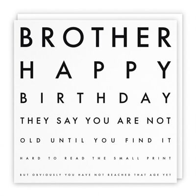 Hunts England Brother Humorous Joke Birthday Card - Brother - Happy Birthday - They Say You Are Not Old Until You Find It Hard To Read The Small Print... - Letters Collection