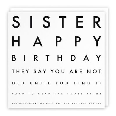 Hunts England Sister Humorous Joke Birthday Card - Sister - Happy Birthday - They Say You Are Not Old Until You Find It Hard To Read The Small Print... - Letters Collection