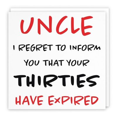 Hunts England Uncle 40th Humorous Birthday Card - Uncle - I Regret To Inform You That Your Thirties Have Expired - Retro Collection