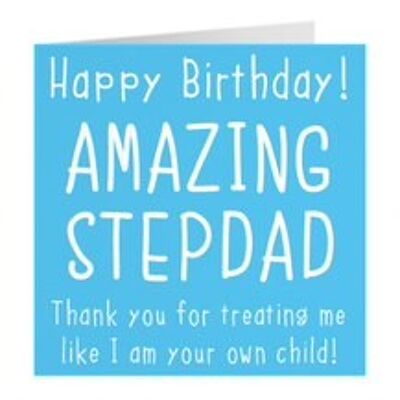 Stepdad Birthday Card - Happy Birthday! - Amazing Stepdad - Thank You For Treating Me Like I Am Your Own Child! - by Hunts England - Urban Colour Collection