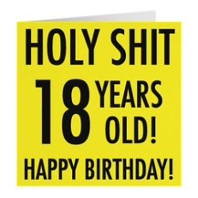 18th Birthday Card - Holy Shit - 18 Years Old! - Happy Birthday! - by Hunts England - Urban Colour Collection - For Him, Her, etc.