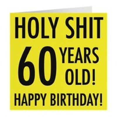 60th Birthday Card - Holy Shit - 60 Years Old! - Happy Birthday! - by Hunts England - Urban Colour Collection - For Him, Her, etc.