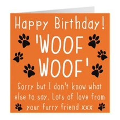 Birthday Card From The Dog - 'Woof Woof' - 'Sorry but I don't know what else to say. Lots of love from your furry friend xxx' - Urban Colour Collection