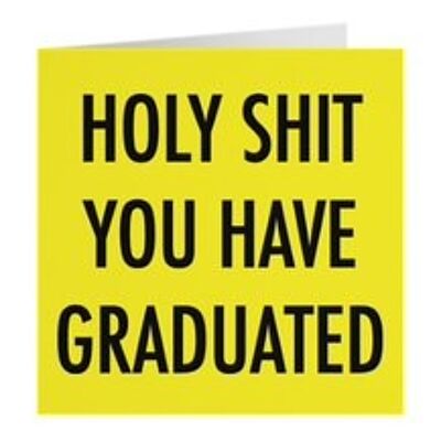 Funny Congratulations Graduation Card - Holy Shit You Have Graduated - by Hunts England - Urban Colour Collection