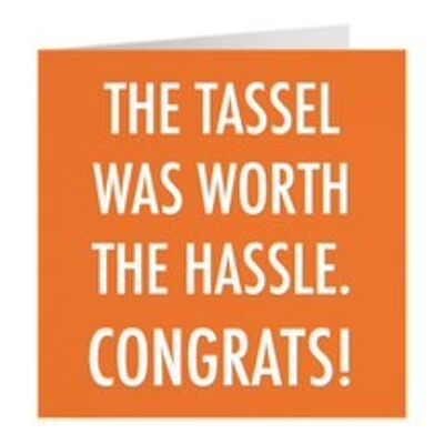 Funny Graduation Card - 'The Tassel Was Worth The Hassle. Congrats!' - Urban Colour Collection