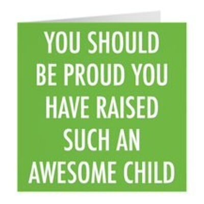 Funny Mother's/Father's Day Card - 'You Should Be Proud You Have Raised Such An Awesome Child' - Urban Colour Collection
