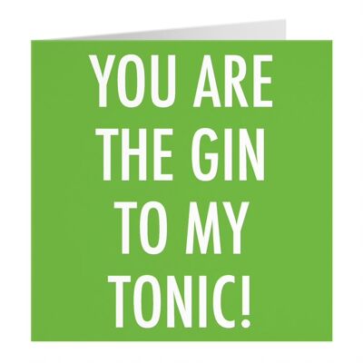 Romantic Card - 'You Are The Gin To My Tonic' - Valentine's Day - Birthday - Anniversary - Just to Say I Love You - Christmas Card - for Boyfriend, Girlfriend, Husband, Wife, Partner, etc.