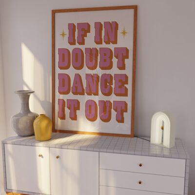 If In Doubt Dance It Out' Print - A2