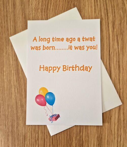 Funny Rude Birthday Card - A long time ago a t*at was born