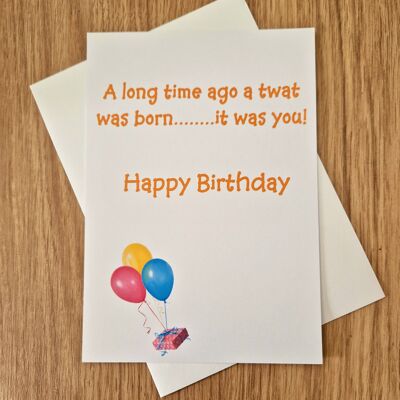Funny Rude Birthday Card - A long time ago a t*at was born