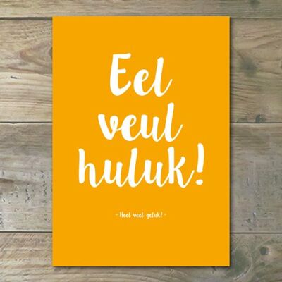 ANSICHTKAART - EEL VEUL HULUK!