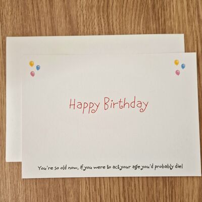 Funny Sarcastic Birthday Card - Act your age