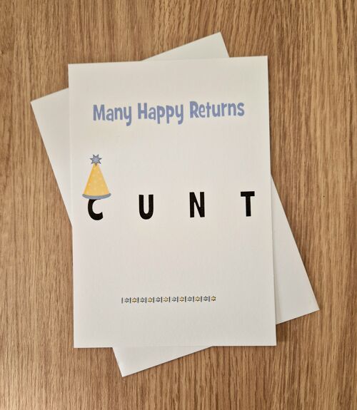 Funny Rude Birthday Card - Many Happy Returns C*nt
