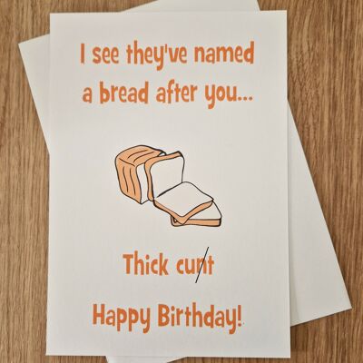 Funny Rude Birthday Card - Ils ont nommé un pain après toi