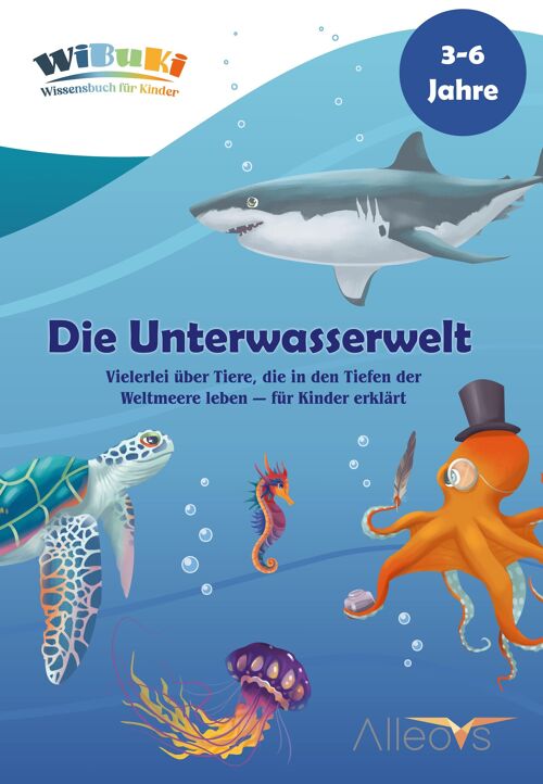 "WiBuKi" Wissensbuch für Kinder: Die Unterwasserwelt - Vielerlei über Tiere, die in den Tiefen der Weltmeere leben - für Kinder ab 3 Jahren