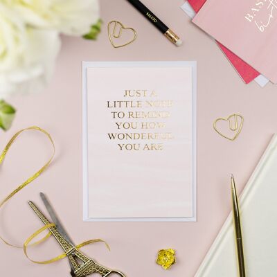 Just A Little Note To Remind You How Wonderful You Are Card