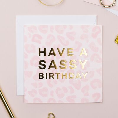 Have A Sassy Birthday Card