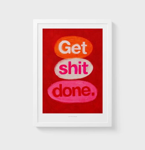 A5 Get shit done | Illustration Poster Art Print