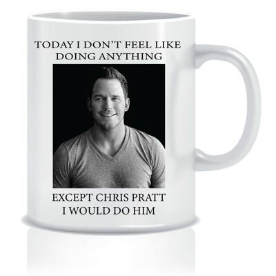 Ich würde Tasse Chris Pratt tun