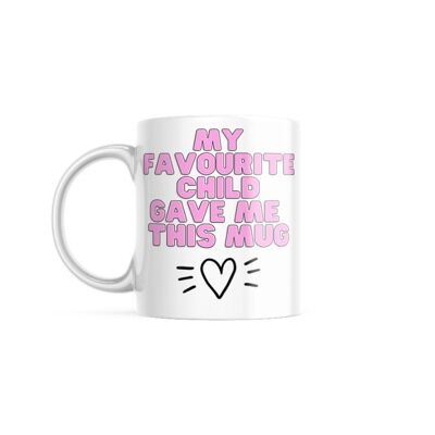 My favourite child gave me this mug - Mugs - CMUG122