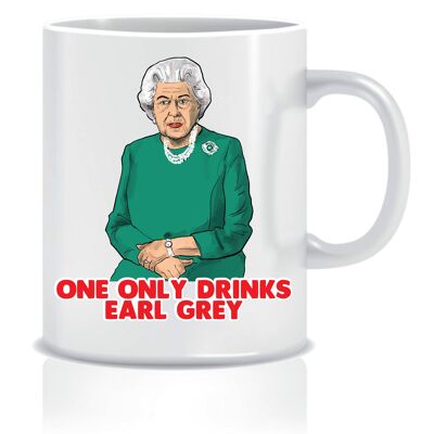 The Queen One only Drinks Earl Grey - Mugs - CMUG78