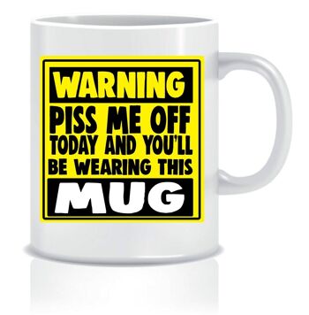 Faites-moi chier aujourd'hui et vous porterez ce mug - Mugs - CMUG35