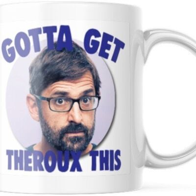  Louis Theroux - I Gotta Get Theroux This - Mugs - CMUG31
