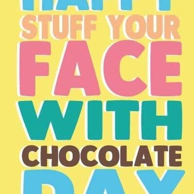 6 x Cartes de Pâques - Happy stuff you face with chocolate Day - E14