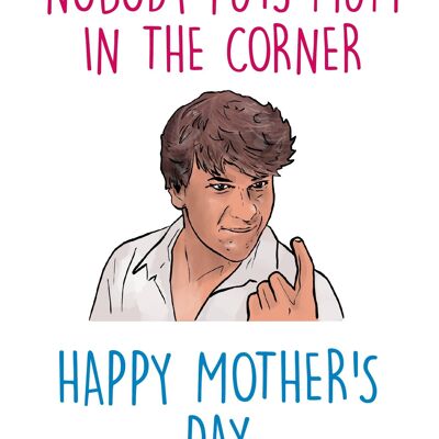 Muttertagskarte – Patrick Swayze – Niemand stellt Mama in die Ecke – M103