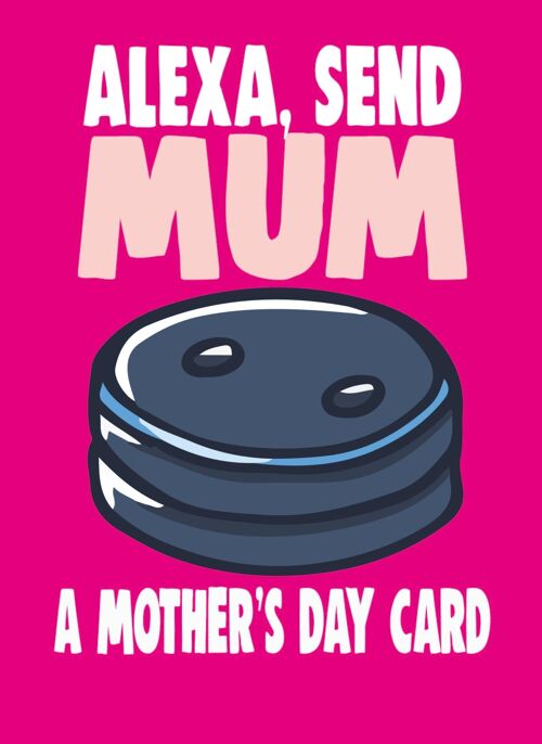 Mothers Day Card - Alexa, send mum a mother's day card - M87