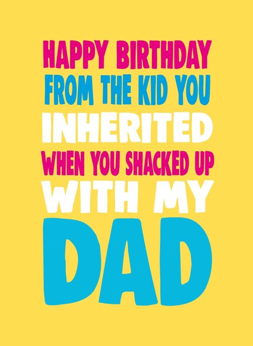 6 x Birthday Cards - From The Kid You Inherited When You Shacked Up with My Dad - STEP01