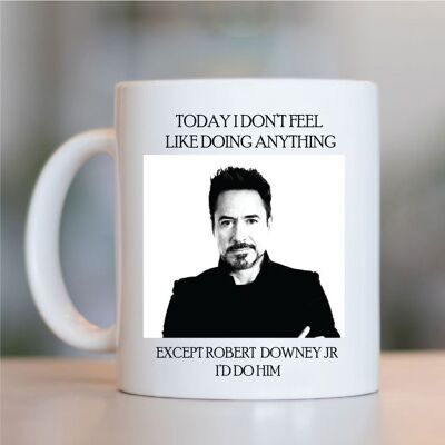I would do mug - Robert Downey Jr.