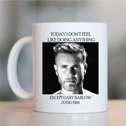 I would do mug - Gary Barlow