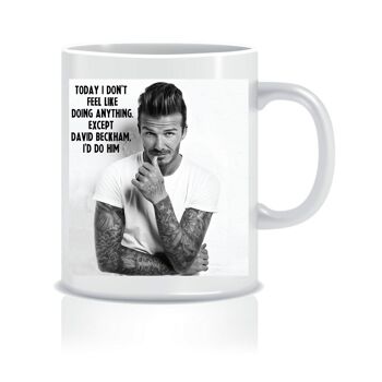 Je ferais une tasse - David Beckham