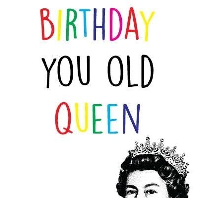 6 x Birthday Cards - You Old Queen - LGBTQ+ Cards - L10