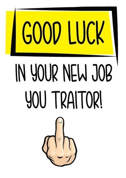 6 x Good Luck Cards - You traitor - New Job & Leaving Card - N17