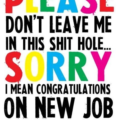 6 x New Job Cards - Please don't leave me in this sh*t hole - New Job & Leaving Card - N10