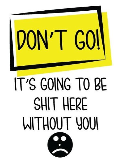 6 x Leaving Cards - Don't go - New Job & Leaving Card - N4