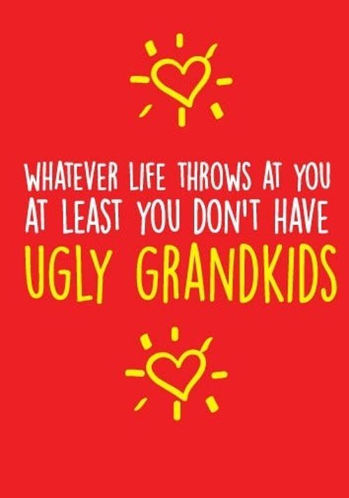 6 x Greeting Cards - Whatever life throws at you at least you don't have ugly grandkids - Birthday Cards - BC22
