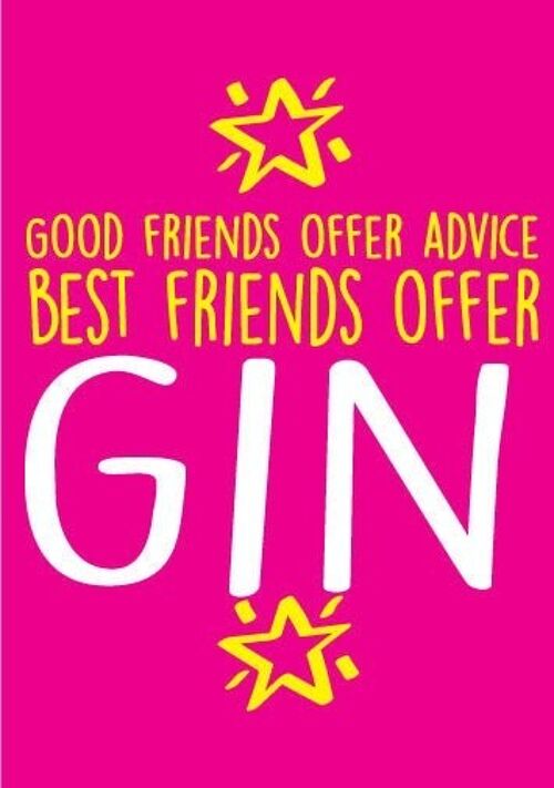 6 x Birthday Cards - Good friends offer advice best friends offer gin - Birthday Cards - BC11