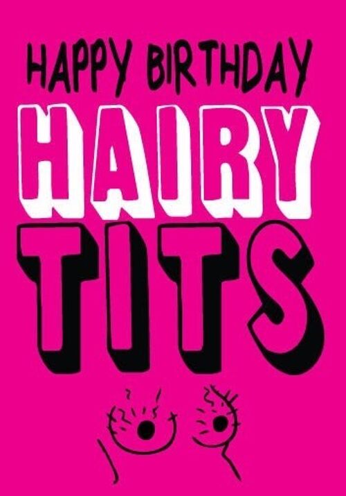 6 x Birthday Rude Cards - Happy Birthday Hairy Tits - FUN19